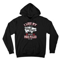 I Like My Butt Rubbed And My Pork Pulled Hoodie