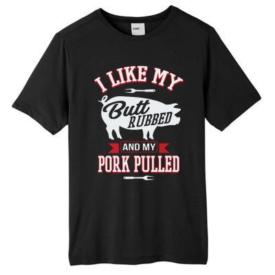 I Like My Butt Rubbed And My Pork Pulled Tall Fusion ChromaSoft Performance T-Shirt