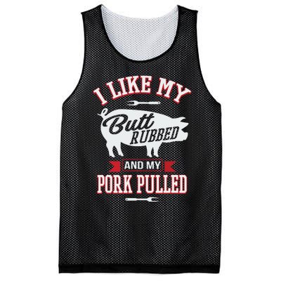 I Like My Butt Rubbed And My Pork Pulled Mesh Reversible Basketball Jersey Tank