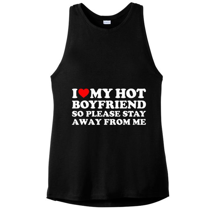 I Love My Boyfriend I Love My Hot Boyfriend So Stay Away Ladies PosiCharge Tri-Blend Wicking Tank