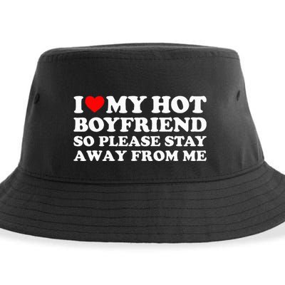 I Love My Boyfriend I Love My Hot Boyfriend So Stay Away Sustainable Bucket Hat