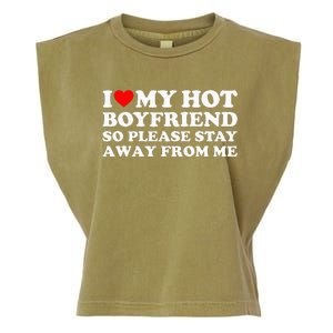 I Love My Boyfriend I Love My Hot Boyfriend So Stay Away Garment-Dyed Women's Muscle Tee