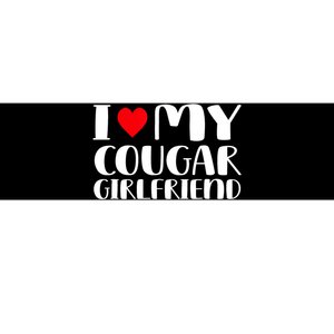 I Love My Cougar Girlfriend Bumper Sticker