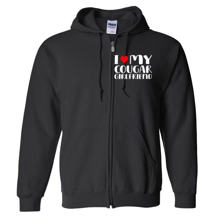 I Love My Cougar Girlfriend Full Zip Hoodie