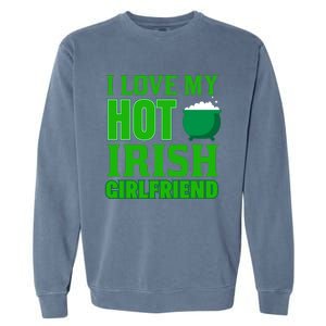 I Love My Hot Irish Girlfriend Garment-Dyed Sweatshirt