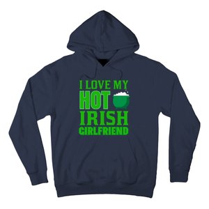 I Love My Hot Irish Girlfriend Hoodie