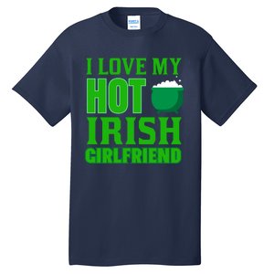 I Love My Hot Irish Girlfriend Tall T-Shirt