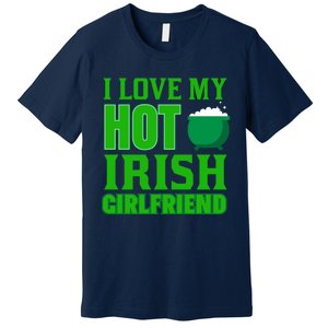 I Love My Hot Irish Girlfriend Premium T-Shirt