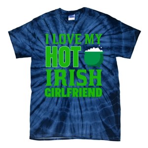 I Love My Hot Irish Girlfriend Tie-Dye T-Shirt