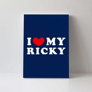 I Love My Ricky I Heart My Ricky funny saying Canvas