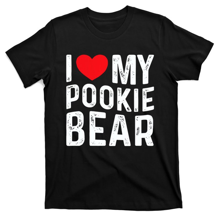 I Love My Pookie Bear I Heart My Pookie Bear ValentineS T-Shirt