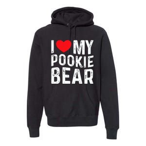 I Love My Pookie Bear I Heart My Pookie Bear ValentineS Premium Hoodie