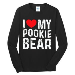 I Love My Pookie Bear I Heart My Pookie Bear ValentineS Tall Long Sleeve T-Shirt