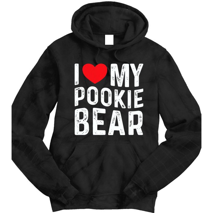 I Love My Pookie Bear I Heart My Pookie Bear ValentineS Tie Dye Hoodie