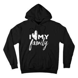 I Love My Family Relatives Party Families Reunion Hoodie