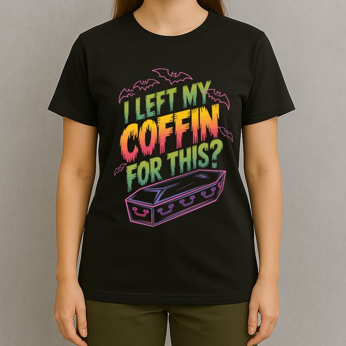I Left My Coffin For This? Coffin Vampire Goth Horror Halloween Emo Culture T-Shirt