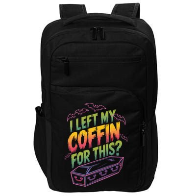 I Left My Coffin For This? Coffin Vampire Goth Horror Halloween Emo Culture Impact Tech Backpack