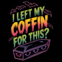 I Left My Coffin For This? Coffin Vampire Goth Horror Halloween Emo Culture Magnet