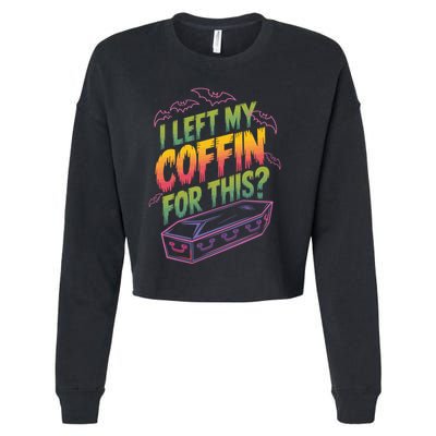 I Left My Coffin For This? Coffin Vampire Goth Horror Halloween Emo Culture Cropped Pullover Crew