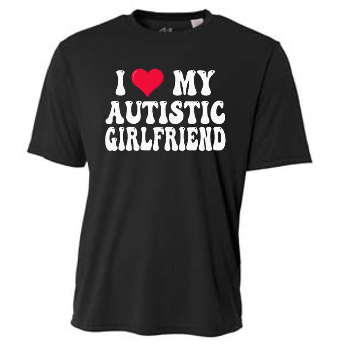 I Love My Autistic Girlfriend Cooling Performance Crew T-Shirt