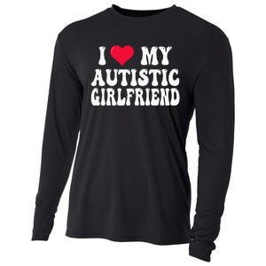 I Love My Autistic Girlfriend Cooling Performance Long Sleeve Crew