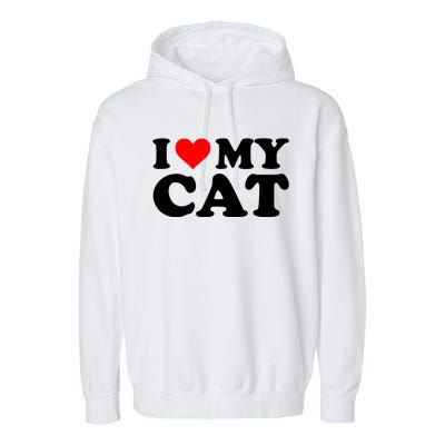 I Love My Cat Funny Red Heart Cat I Heart My Cat Cool Gift Garment-Dyed Fleece Hoodie