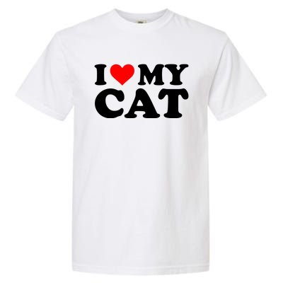 I Love My Cat Funny Red Heart Cat I Heart My Cat Cool Gift Garment-Dyed Heavyweight T-Shirt