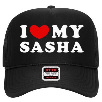 I Love My Sasha I Heart My Sasha funny quotes High Crown Mesh Back Trucker Hat