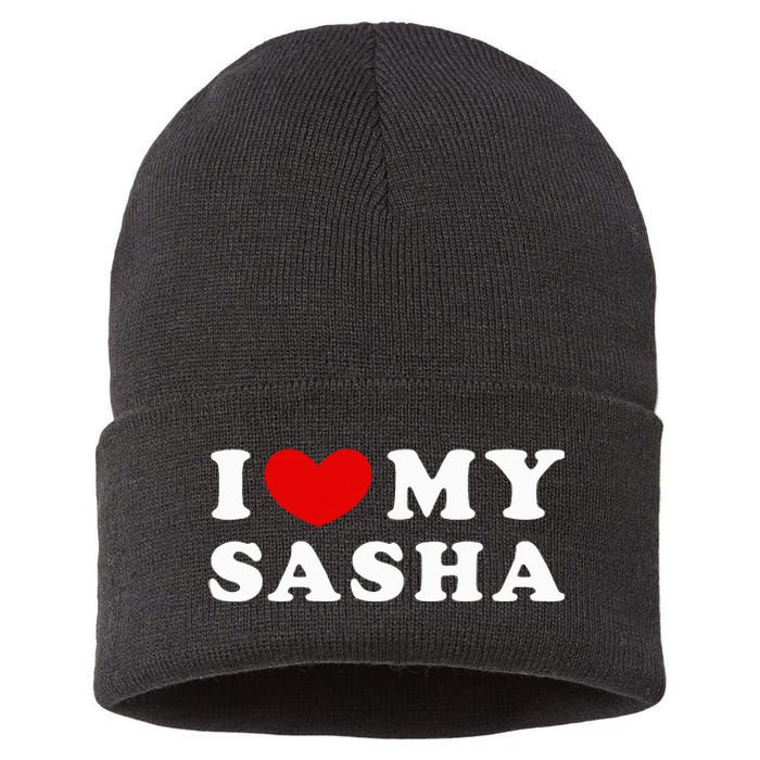 I Love My Sasha I Heart My Sasha funny quotes Sustainable Knit Beanie