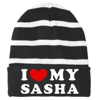 I Love My Sasha I Heart My Sasha funny quotes Striped Beanie with Solid Band