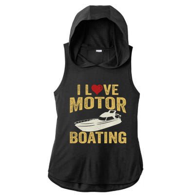 I Love Motor Boating Funny Boater Gift Ladies PosiCharge Tri-Blend Wicking Draft Hoodie Tank