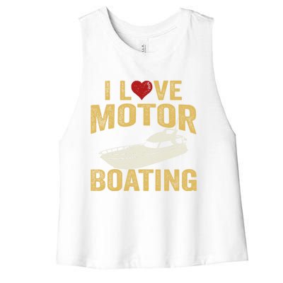 I Love Motor Boating Funny Boater Gift Women's Racerback Cropped Tank