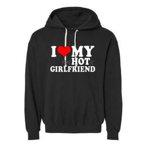 I Love My Psychotic Girlfriend Funny I Heart My Girlfriend Garment-Dyed Fleece Hoodie