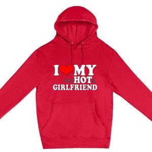 I Love My Psychotic Girlfriend Funny I Heart My Girlfriend Premium Pullover Hoodie