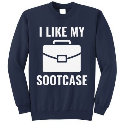 I Like My Sootcase Funny Suitcase Meme Viral Sarcastic Pun Sweatshirt