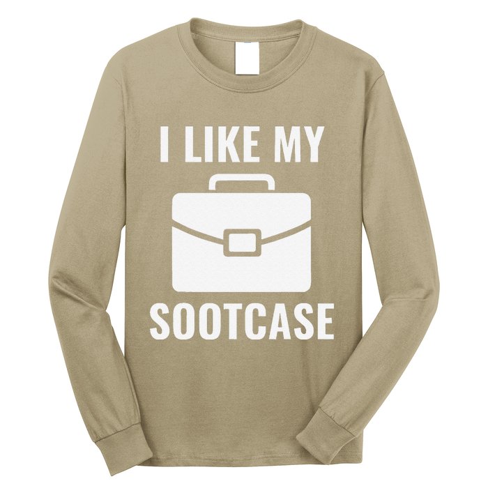 I Like My Sootcase Funny Suitcase Meme Viral Sarcastic Pun Long Sleeve Shirt