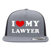 I Love My Lawyer Flat Bill Trucker Hat