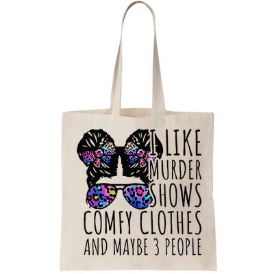 I Like Murder Shows Comfy Clothes And Maybe 3 People Bag