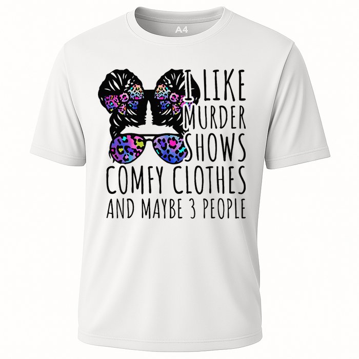 I Like Murder Shows Comfy Clothes And Maybe 3 People Performance Shirt