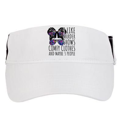 I Like Murder Shows Comfy Clothes And Maybe 3 People Adult Drive Performance Visor