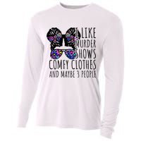I Like Murder Shows Comfy Clothes And Maybe 3 People Cooling Performance Long Sleeve Crew