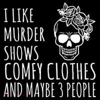 I Like Murder Shows Comfy Clothes And Maybe 3 People Sustainable Bucket Hat