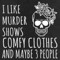 I Like Murder Shows Comfy Clothes And Maybe 3 People Adult Drive Performance Visor