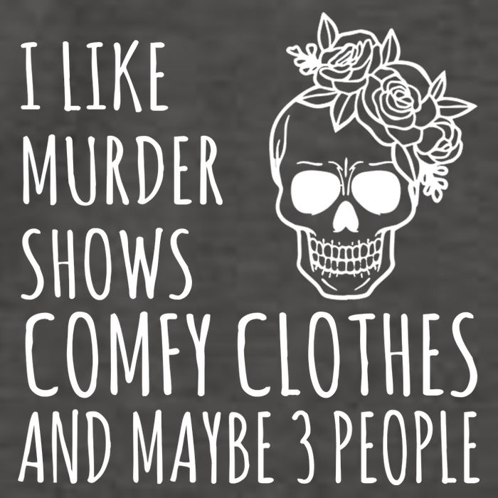 I Like Murder Shows Comfy Clothes And Maybe 3 People Vector Backpack