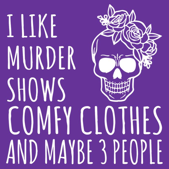 I Like Murder Shows Comfy Clothes And Maybe 3 People Baby Bodysuit