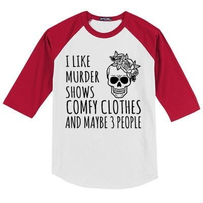 I Like Murder Shows Comfy Clothes And Maybe 3 People Kids Colorblock Raglan Jersey