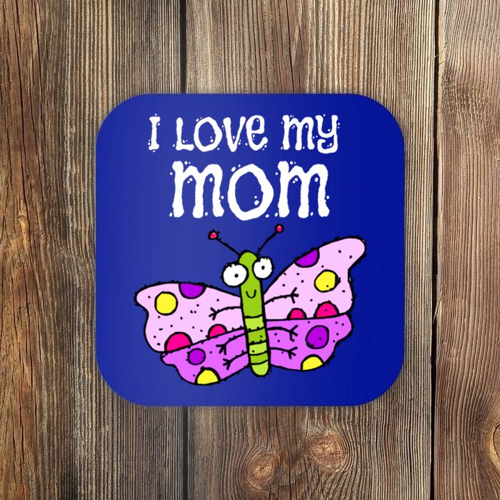 I Love My Mom Butterfly Meaningful Gift Coaster