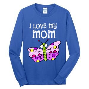 I Love My Mom Butterfly Meaningful Gift Tall Long Sleeve T-Shirt