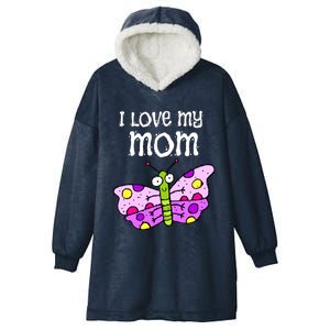 I Love My Mom Butterfly Meaningful Gift Hooded Wearable Blanket