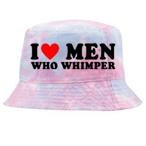 I Love Men Who Whimper Funny Whimper Quotes Tie-Dyed Bucket Hat